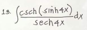 19. (csch (sinhtx).
sech4x
13.
