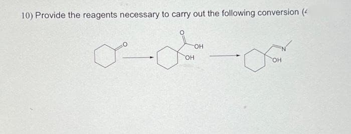 10) Provide the reagents necessary to carry out the following conversion (
OH
-Jon
OH
You