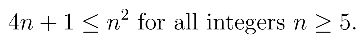 4n + 1 < n² for all integers n > 5.
