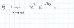### Problem Statement

Evaluate the following limit:

\[ b) \lim_{{x \to \infty}} x^2 e^{-3x} \]

### Description

This problem is asking for the limit of the function \( x^2 e^{-3x} \) as \( x \) approaches infinity.

