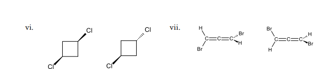 vi.
vii.
CI
H
Br
Br
C=C:
C=C=C
Br
H.
Br
