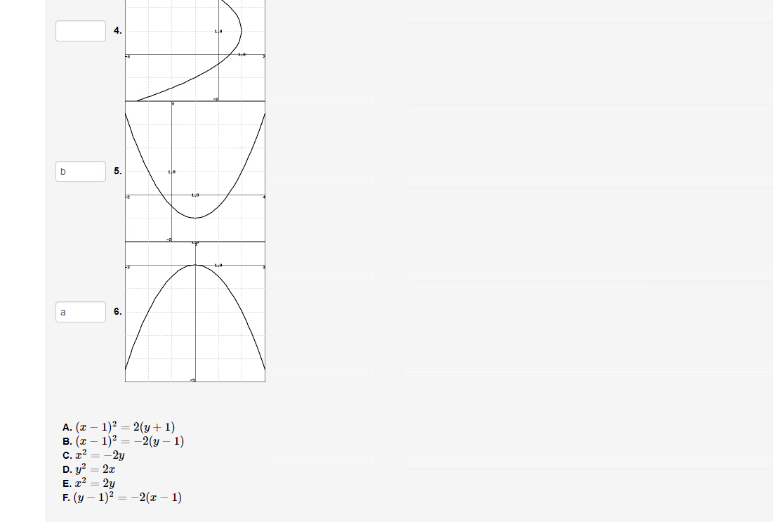 4.
b
5.
6.
А. (х — 1)2 — 2(у + 1)
В. (х — 1)2 — —2(у — 1)
C. x2 = -2y
D. y?
E. 22 = 2y
F. (у — 1)2
2x
—2(х — 1)
