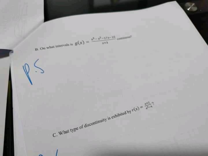 B. On what intervals is g(x) = --17-15
243
in
PS
C. What type of discontinuity is exhibited by r(x) =?
