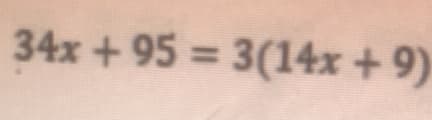 34x + 95 = 3(
14x +9)
