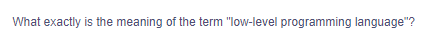 What exactly is the meaning of the term "low-level programming language"?