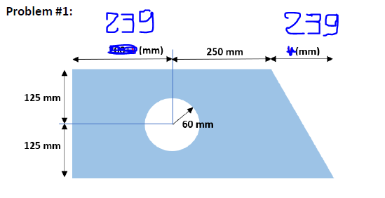 Problem #1:
239
239
P(mm)
250 mm
Wmm)
125 mm
60 mm
125 mm
