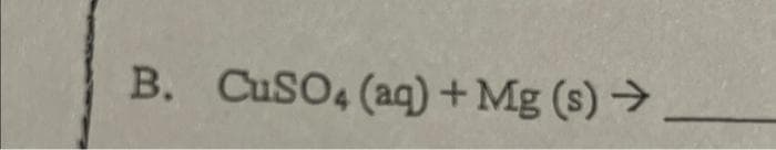 B. CuSO4 (aq) + Mg(s) →