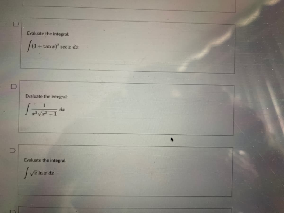 Evaluate the integral:
fa+
+ tan z) sec z da
Evaluate the integral:
da
Evaluate the integral:
Svama da
