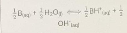 BH (aq)
글 Bao) + H20m
OH (ag)
