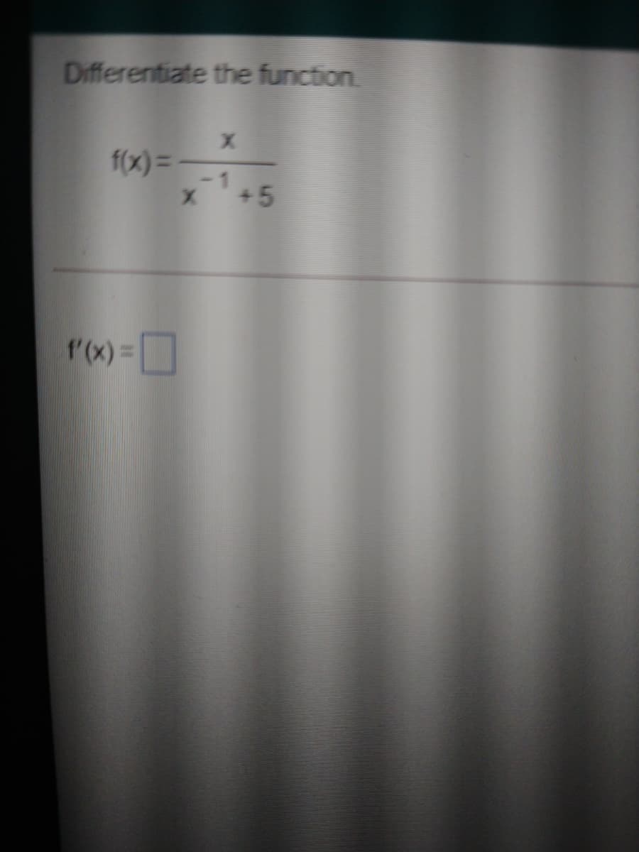 Differentiate the function.
f(x)=D-
-1
x+5
f'(x)3=
