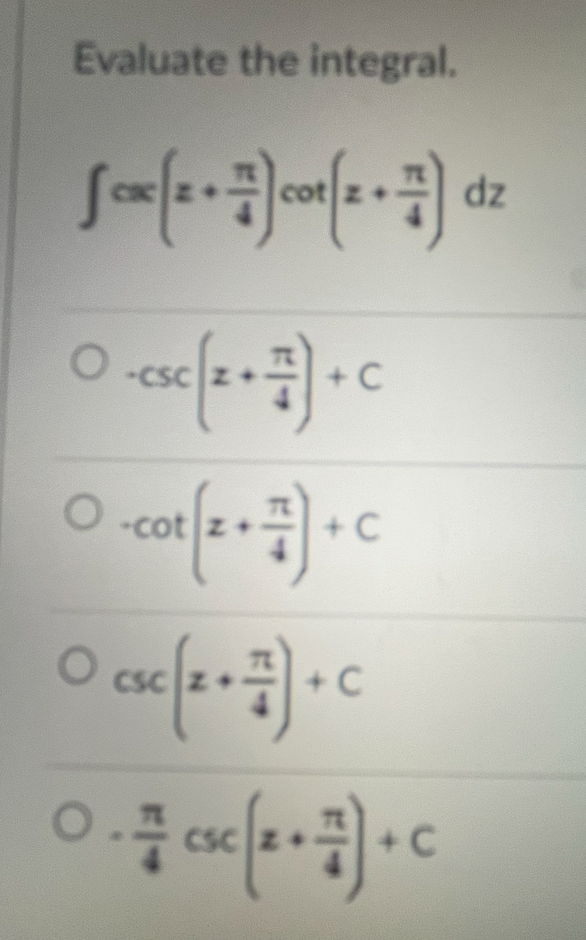 Evaluate the integral.
[cx (2 + #cot
(2 + # ) dz
0-csc (2 + 7) + C
-CSC
0-cot (2 + + 7) + C
O
O cxc (2+#7+ C
CSC
0.cx (2 + 7) + C
○...
CSC