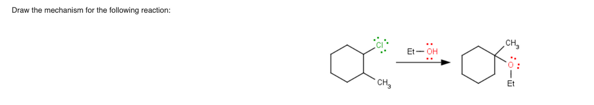 Draw the mechanism for the following reaction:
CH
Et— он
CH,
Et
