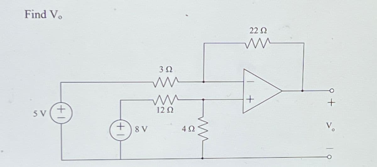 Find Vo
5 V
+1
+1
8 V
Μ
Μ
3Ω
12 Ω
4Ω
Μ
Μ Μ
22 Ω
+
+
V