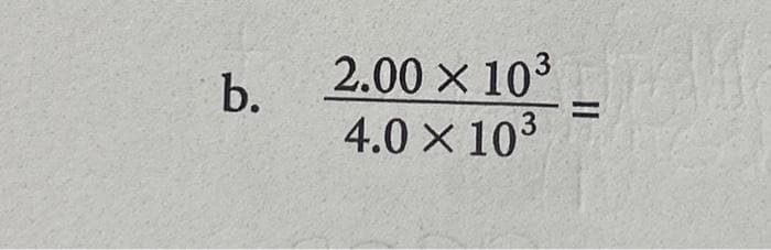 b.
2.00 x.103 ., 3
4.0x103