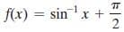 f(x) = sinx +
2
