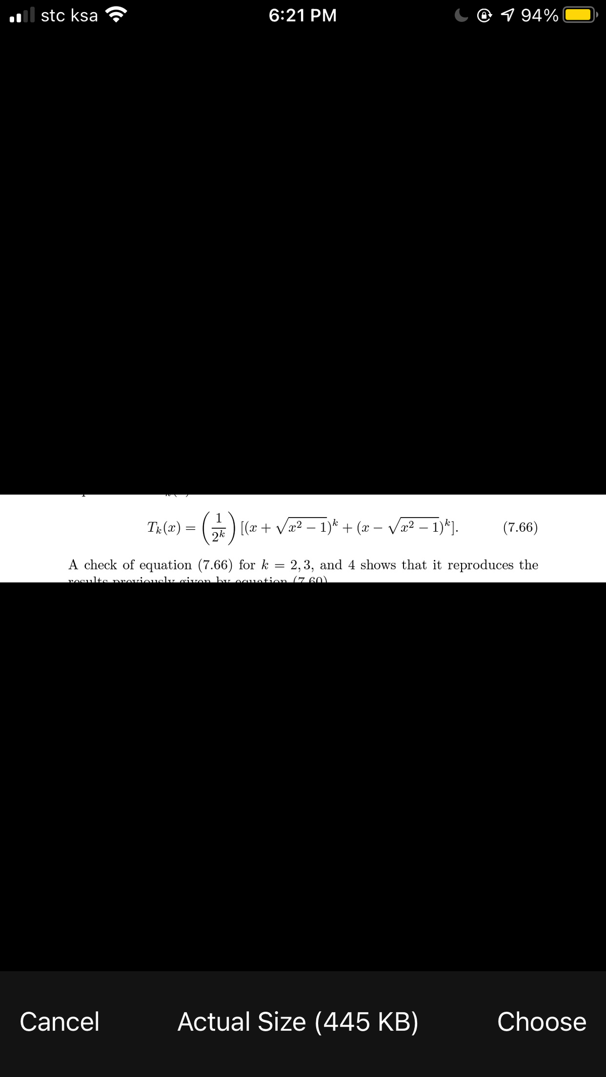 ol stc ksa
6:21 PM
C @ 1 94%
Tg (2) = () [(x + Vx? – 1)* + (x – Va2 – 1)*].
k
(7.66)
A check of equation (7.66) for k
2,3, and 4 shows that it reproduces the
rOsults nroviously civon hy oauation (7 60)
Cancel
Actual Size (445 KB)
Choose
