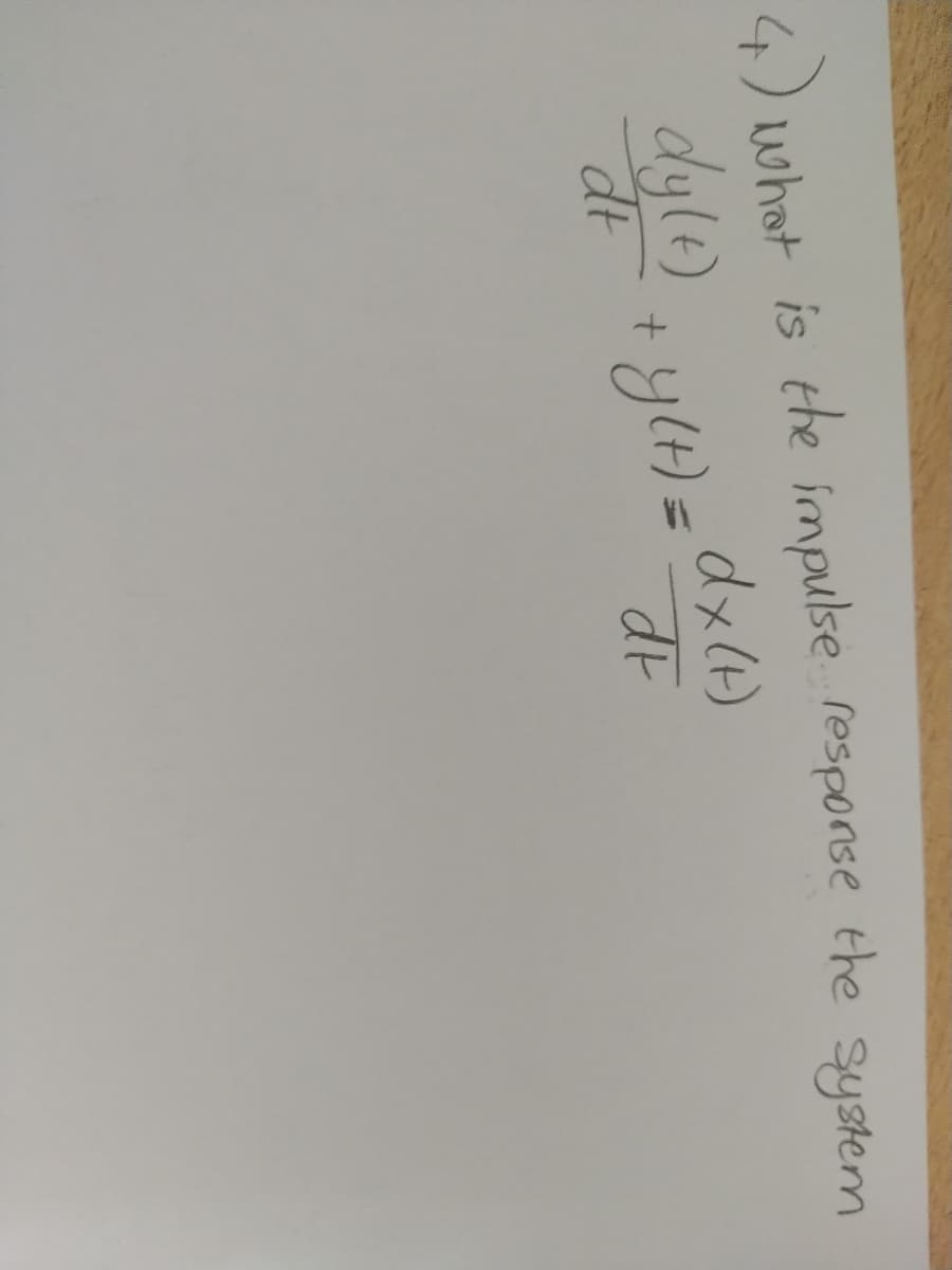 4)
dyle)
dx(H)
yH)=
what is the the system
