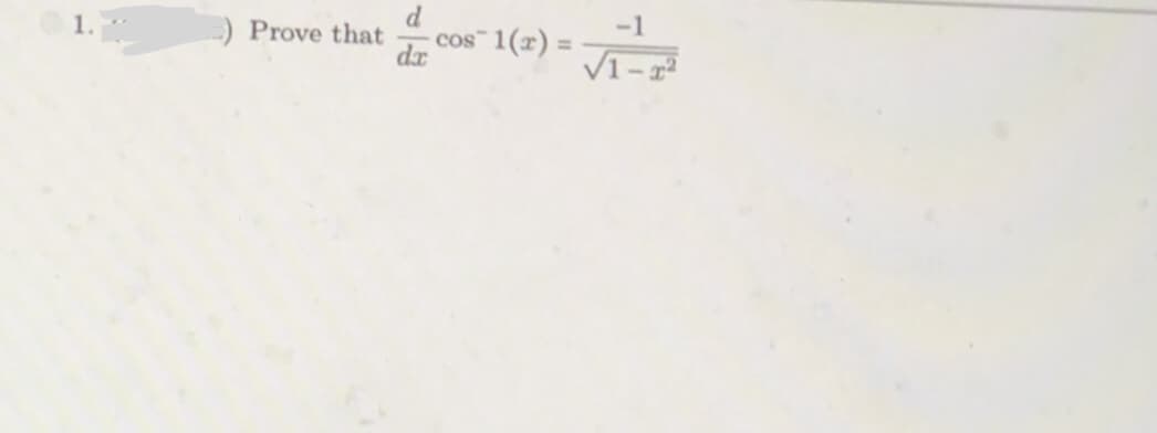 Prove that
d
-1
cos 1(x) =
dr
VI - 2
