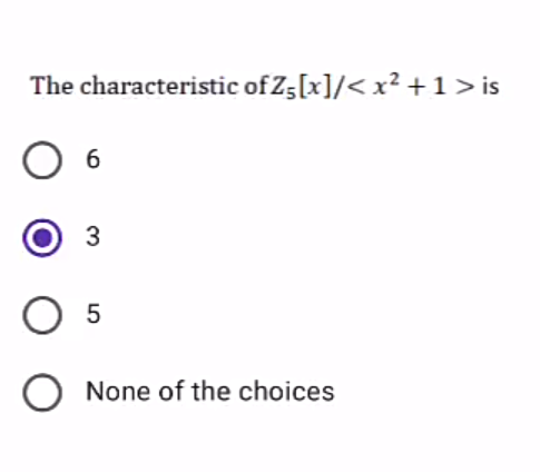 The characteristic of Z5[x]/< x² +1>is
3
O None of the choices
