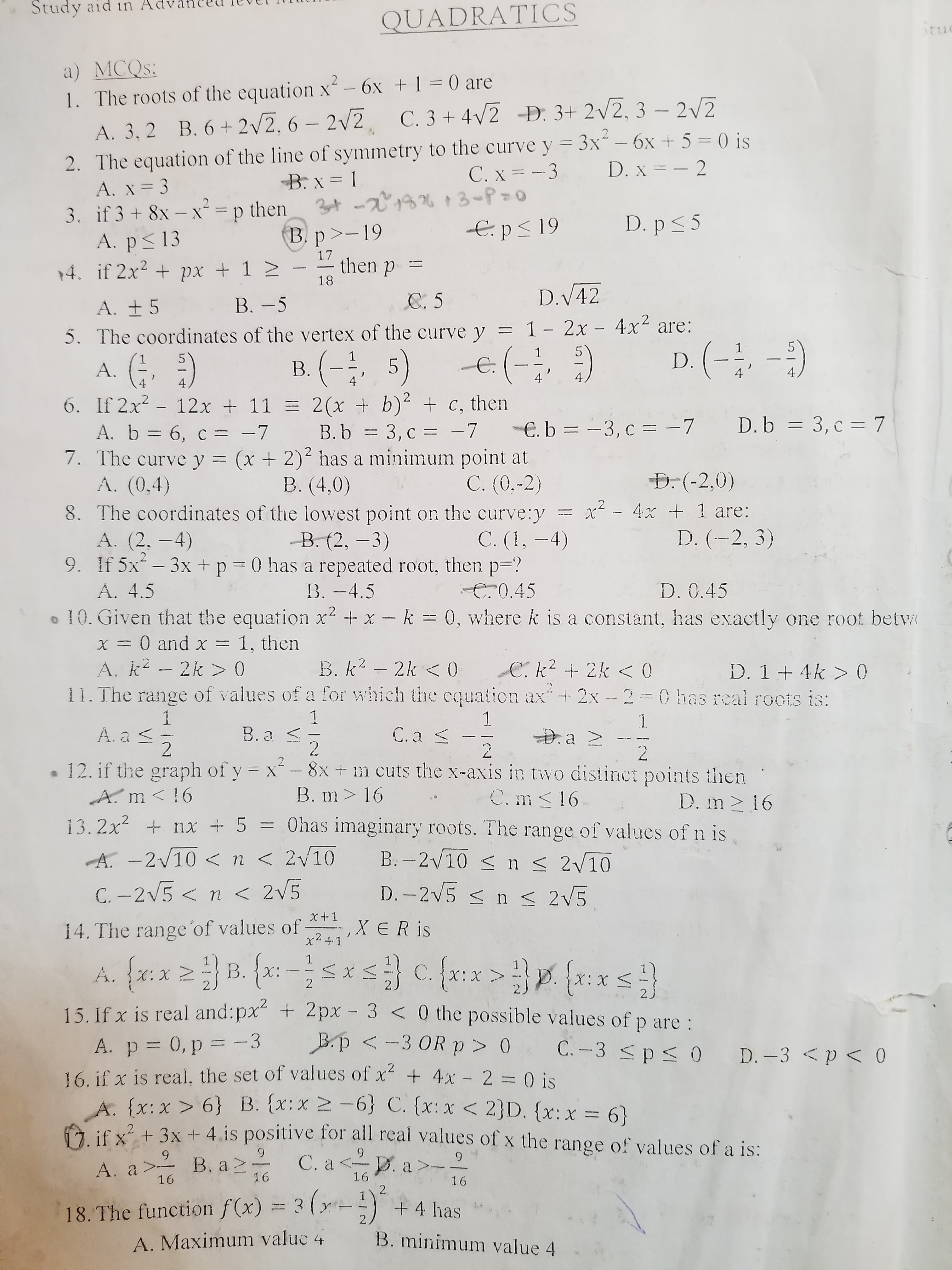 O if x + 3x + 4.is positive for all real values of x the range of values of a is:
9.
B. a 2 C. a<p. a>-2
9.
C. a <-
D.a>-
16
2
16
16
16
18. The function f(x) = 3 ( ) +4 bas
A. Maximum value 4
B. minimum value 4
