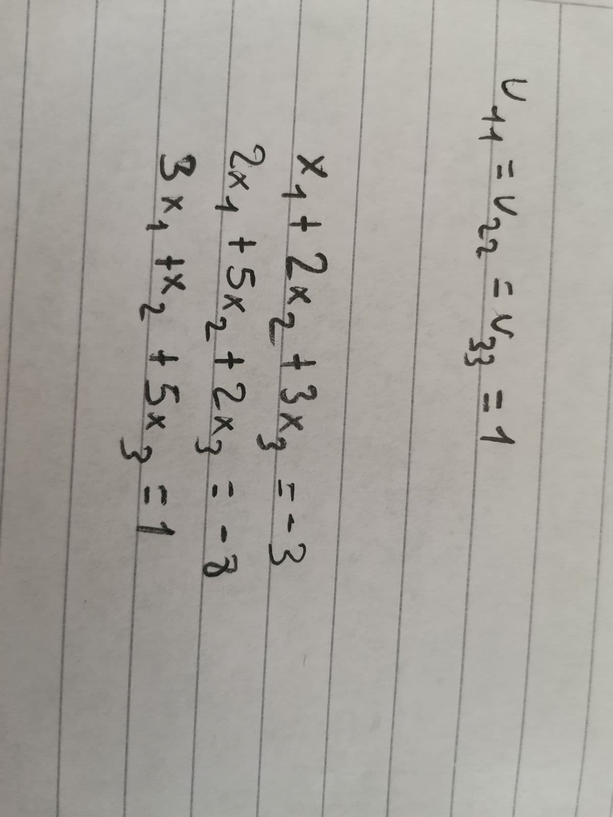 U11 = Uzz = V33 =1
: Vгz
*1+ 2*2+3x2 =-3
2х2
2х1 +5кг + 2х3 = -3
3x1 +*2 +5x3 =1