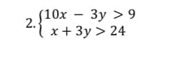 (10х — Зу > 9
2.
x + 3y > 24
