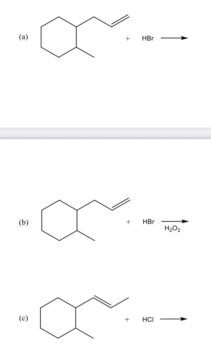 (а)
HBr
(b)
+
HBr
H2O2
(с)
+
HCI
