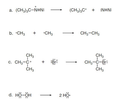 a. (CH3)3C-NEN:
b. CH3 + CH3
CH3
C. CH3-C+
I
CH3
d. HÖ-ÖH
+ Br
(CH3)3C++ :N=N:
2 HÖ.
CH3-CH3
CH3
CH3-C-Br:
CH3