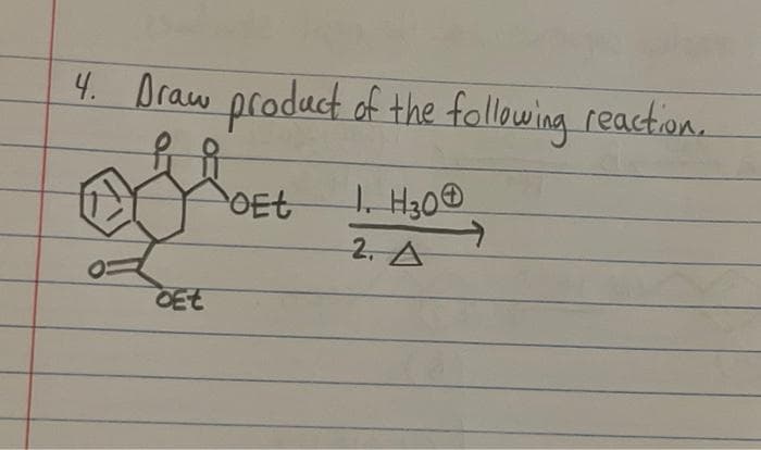 4. Draw product of the following reaction.
1. H₂0 Ⓒ
2. A
OEt
POEt