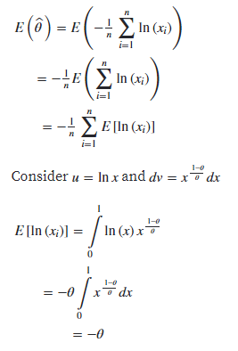 E (ô ) = E ( - > In (x;)
=-!E( In (x;)
i=l
!YE In (x;)]
=
1-0
Consider u = In x and dv = xī dx
1-0
E [In (x;)] =
In (x) .
= -0
1-0
xo dx
= -0
