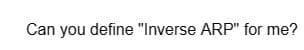 Can you define "Inverse ARP" for me?