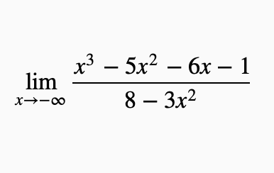 lim
X118
x³5x² - 6x - 1
8 - 3x²