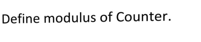 Define modulus of Counter.