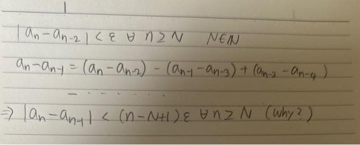 an-an-2 CENN
an-any = (an-an-2) - (ant-an-3) + (an-2-an-4)
=> /an-any | < (n-N+1) & Un> N (why?)
NEN