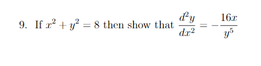 dy
9. If x? + y? = 8 then show that
dr?
16x
