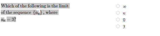 Which of the following is the limit
00
of the sequence {a,},where
an = 3?
3
8
