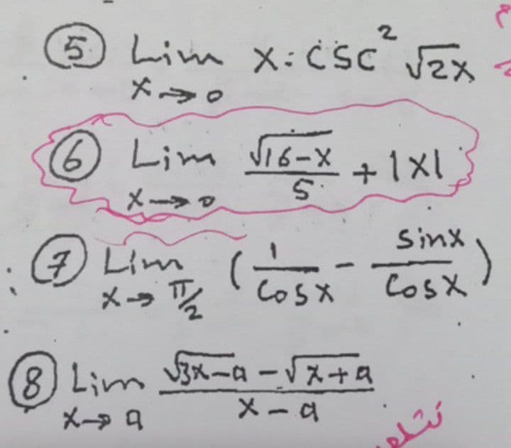 2
5 Lim
メラ。
メ:CSc Jzx
6) Lim I6-X
メー→
ータ
+1x1
Sinx
7Lim
へ
メラ CoSX
CosX
メーラ
8) Lim~a-Vスナム
メーd
メー q
