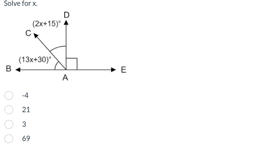 Solve for x.
B
(13x+30)
-4
21
(2x+15)°
3
69
D
A
E