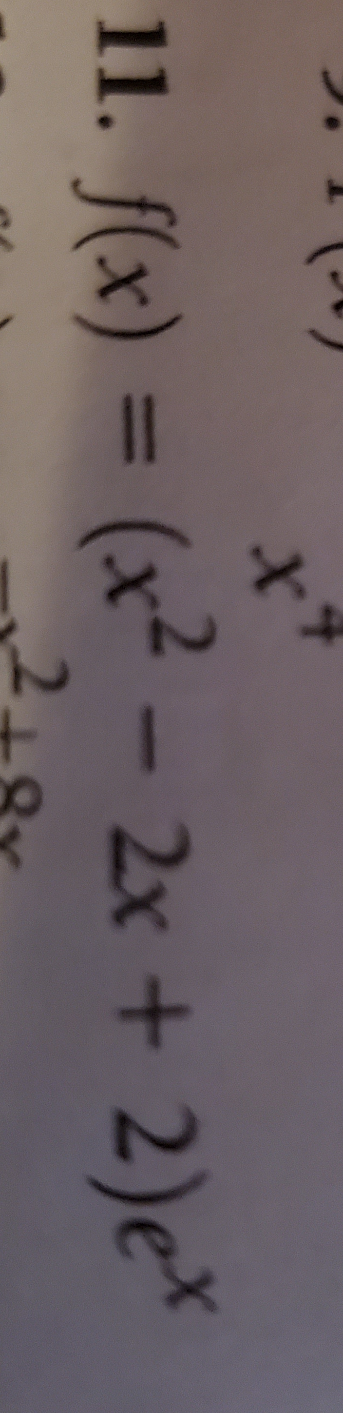 11. f(x) = (x2- 2x+ 2)e
4
+
