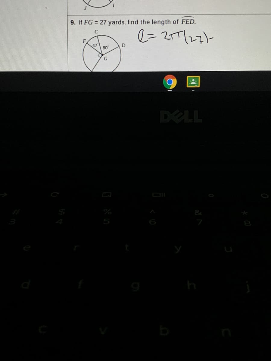 9. If FG = 27 yards, find the length of FED.
47
80
DELL
&
