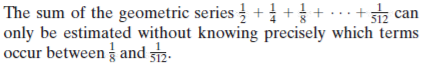 The sum of the geometric series + + +
only be estimated without knowing precisely which terms
occur between and 52.
+ sta
Sz
can
