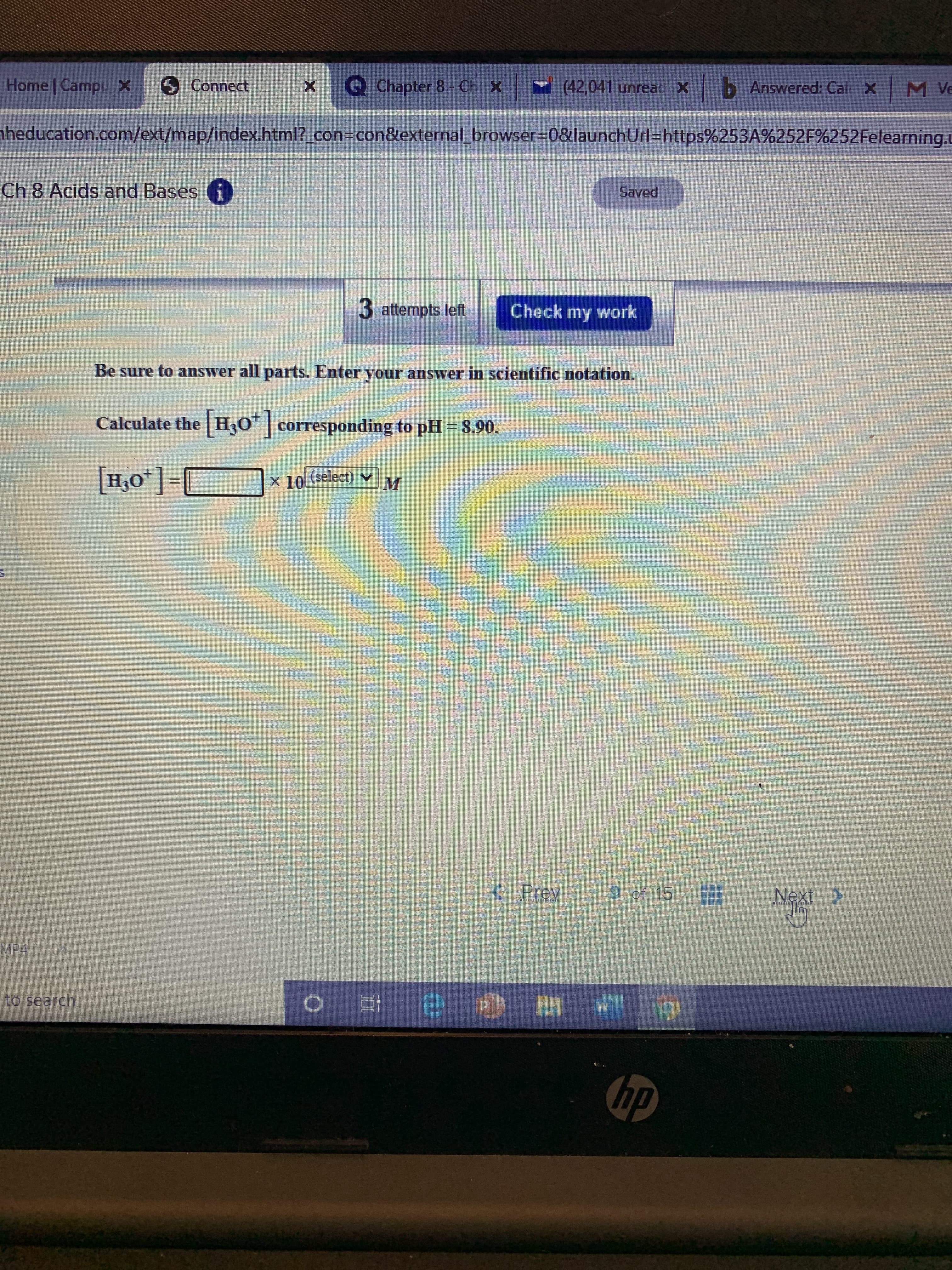 Be sure to answer all parts. Enter your answer in scientific notation.
Calculate the H30* | corresponding to pH = 8.90.
[H,0*]=[
X 10 select) v
%3D
