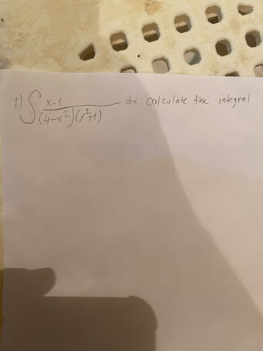 dx colculate the integral
