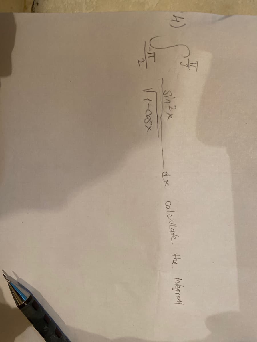 4)
Sin2x
Ve-casx
dx calcvlate the integral
2.
