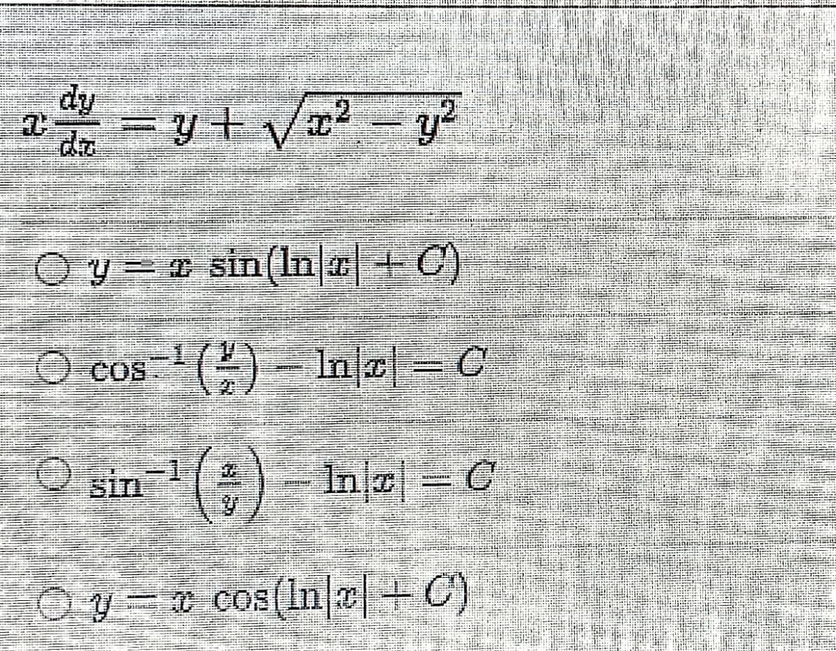 dy
de
O U- sin (nc+ C)
Ocos
Injc
COS
%3D
sin
Inja = C
Oy= cos(In |+ C)
