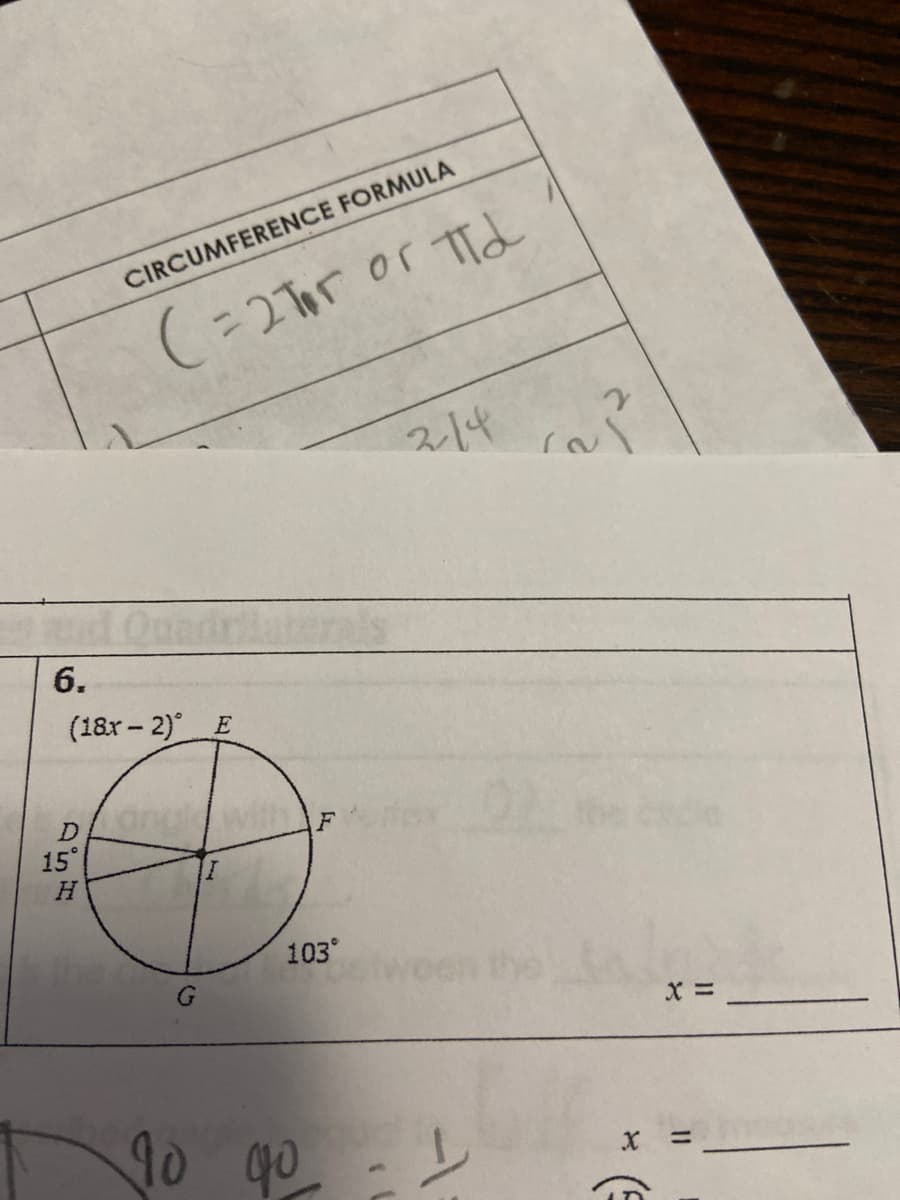 CIRCUMFERENCE FORMULA
(-2 Tor or Tid
214 ca?
adrilaterals
6.
(18x - 2) E
with F he cd
15°
103
90
Ain
