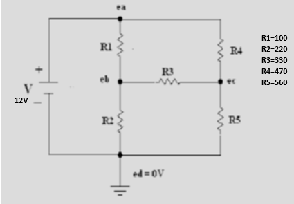 ea
R1=100
RI
R4
R2=220
R3=330
R3
R4=470
eb
ec
R5=560
V
12V
R2
RS
ed =OV
