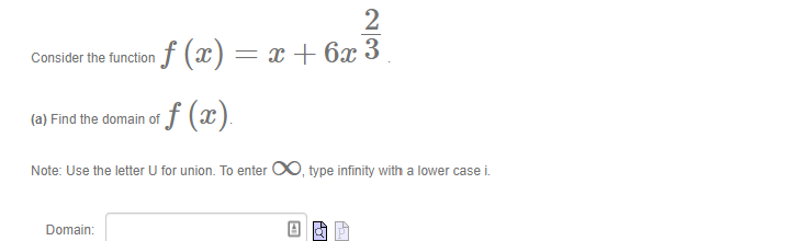 2
Consider the function f (x) = x + 6x 3
(a) Find the domain of f (x).
