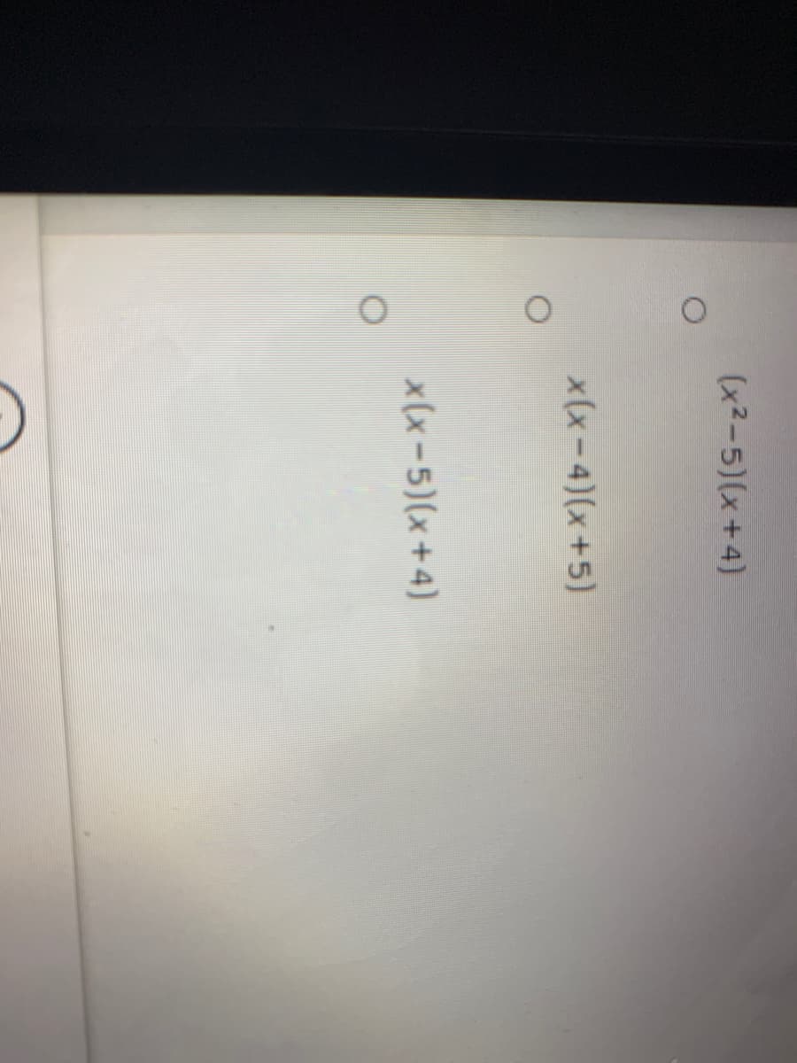 (x2-5)(x+4)
x(x-4)(x+5)
x(x-5)(x+4)
