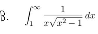 1
B.
dx
xVx² – 1
1
